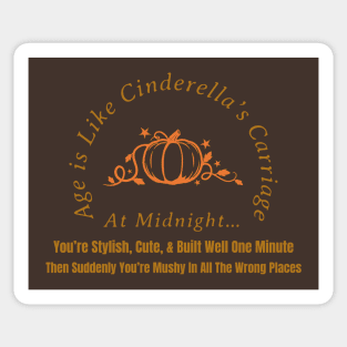 “Age Is Like Cinderella’s Carriage” Pumpkin and Vines Sticker